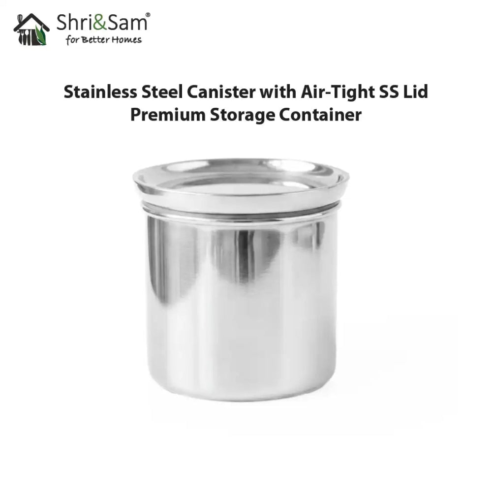 Stainless Steel Canister with Air - Tight SS Lid – Premium Storage Container