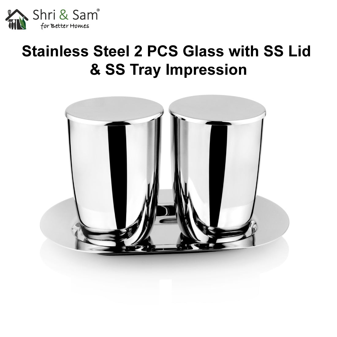 Stainless Steel 2 PCS Glass with SS Lid & SS Tray Impression