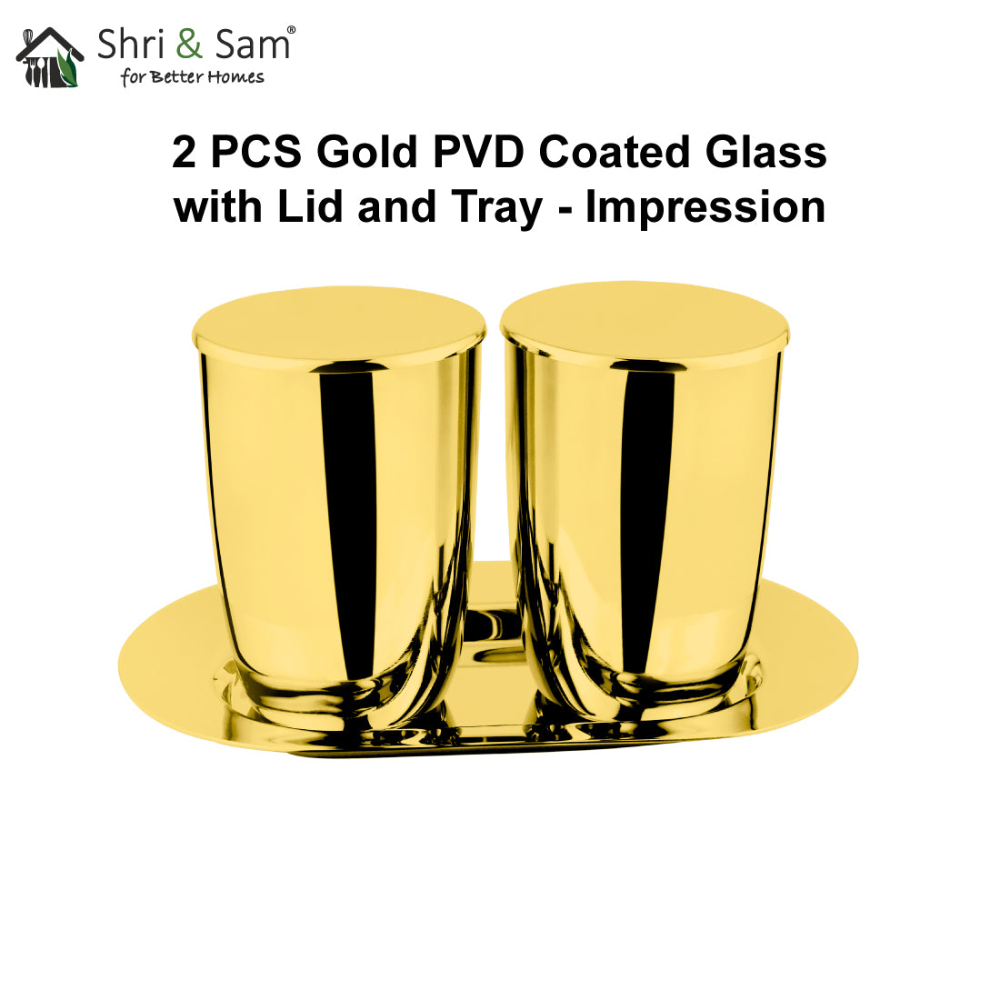 Stainless Steel 2 PCS Gold PVD Coated Glass with SS Lid & SS Tray Impression