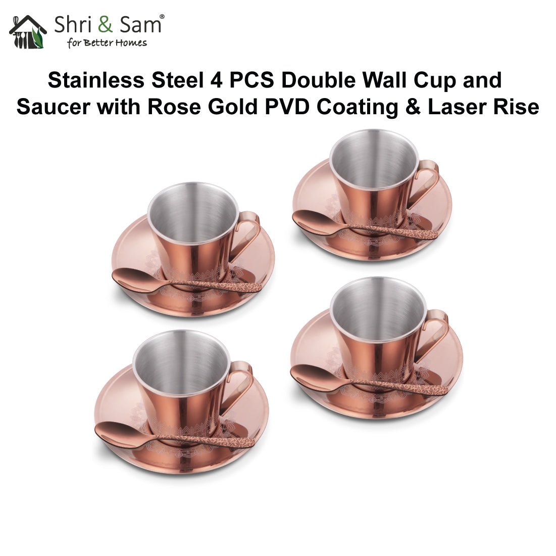 Stainless Steel 4 PCS Double Wall Cup and Saucer with Rose Gold PVD Coating & Laser Rise