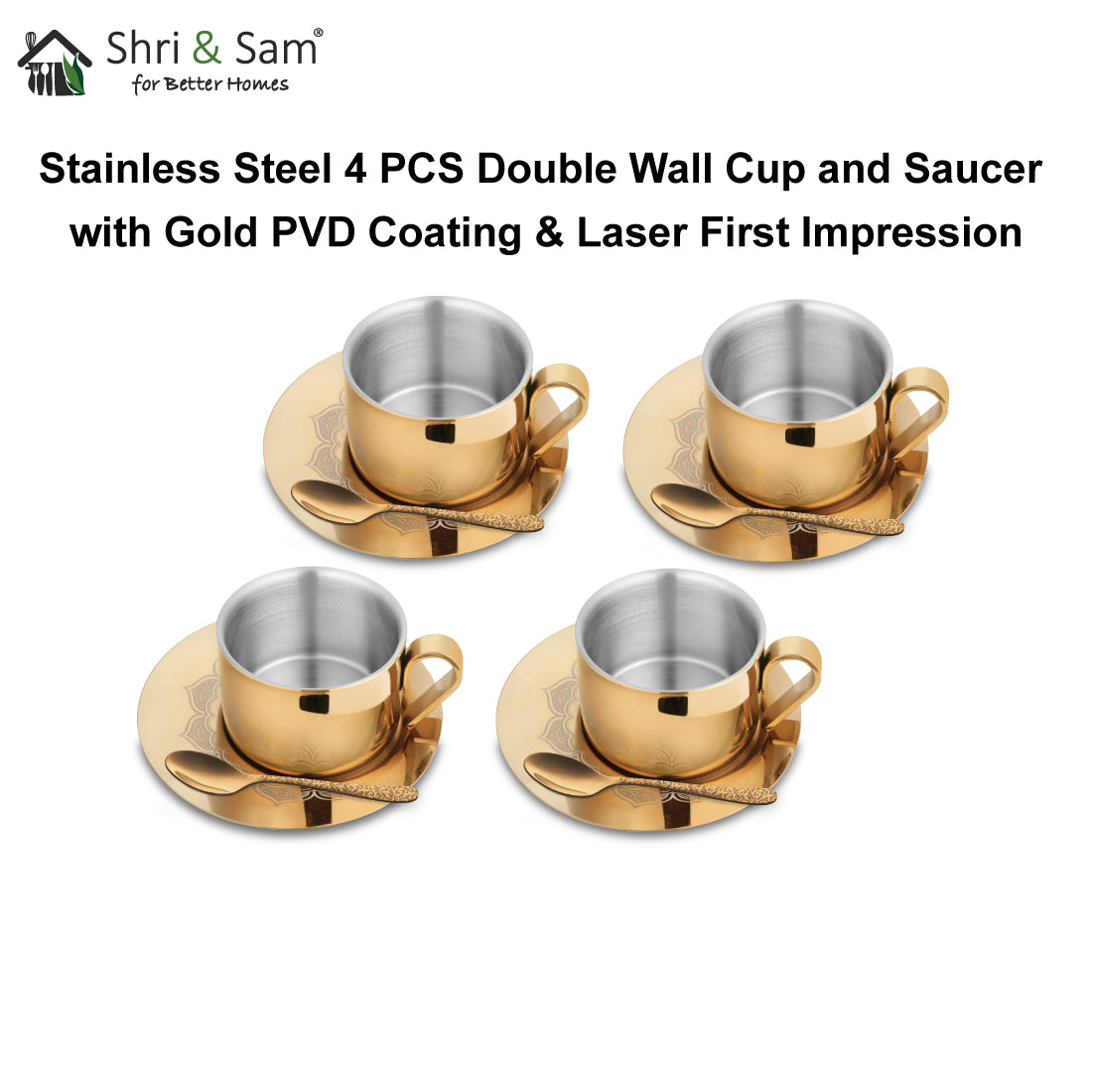 Stainless Steel 4 PCS Double Wall Cup and Saucer with Gold PVD Coating & Laser First Impression