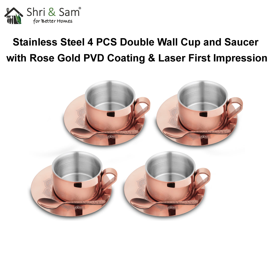 Stainless Steel 4 PCS Double Wall Cup and Saucer with Rose Gold PVD Coating & Laser First Impression