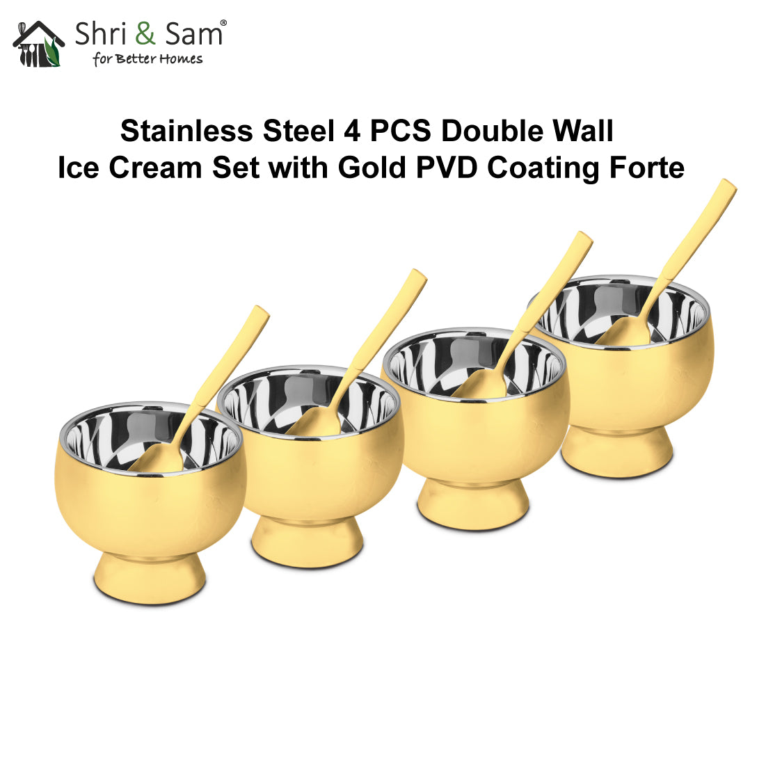Stainless Steel 4 PCS Double Wall Ice Cream Set with Gold PVD Coating Forte