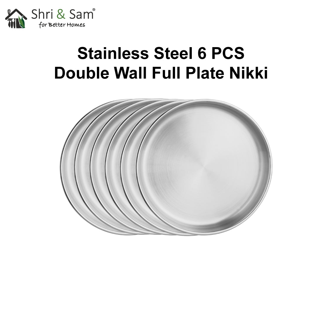 Stainless Steel 6 PCS Double Wall Full Plate Nikki