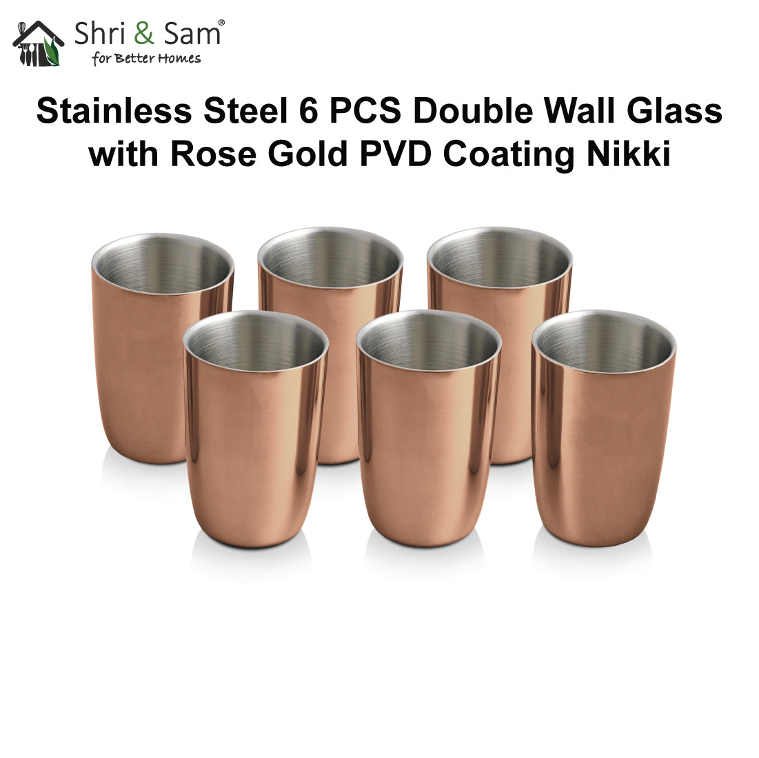 Stainless Steel 6 PCS Double Wall Glass with Rose Gold PVD Coating Nikki