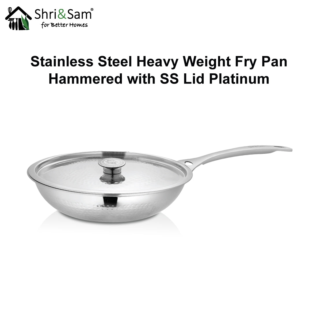 Stainless Steel Heavy Weight Hammered Fry Pan with SS Lid Platinum