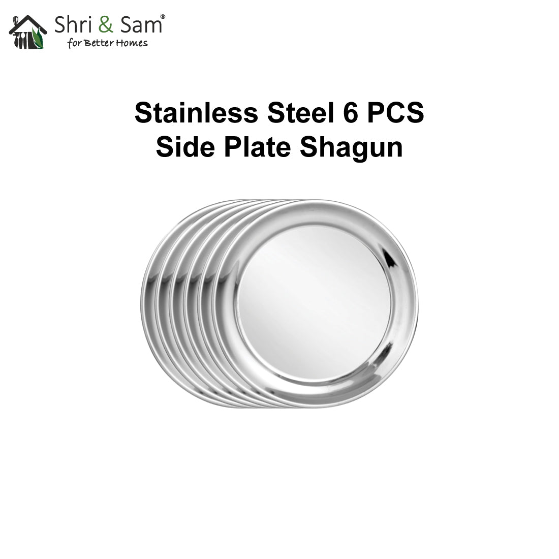 Stainless Steel 6 PCS Side Plate Shagun