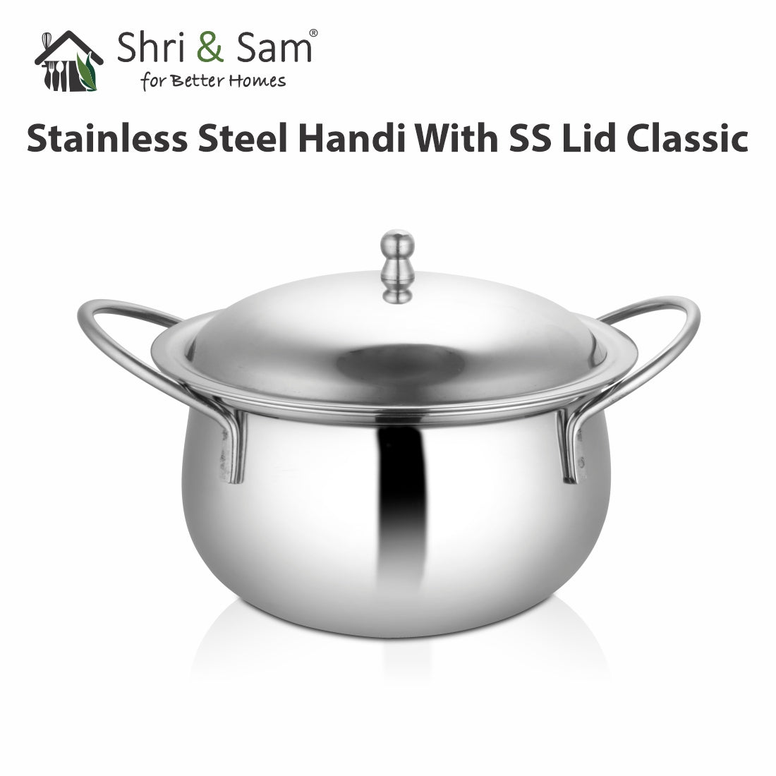 Stainless Steel Handi With SS Lid Classic