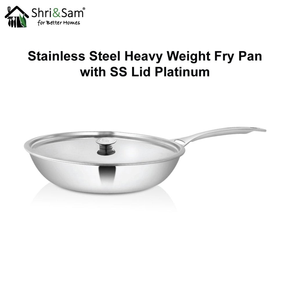 Stainless Steel Heavy Weight Fry Pan with SS Lid Platinum