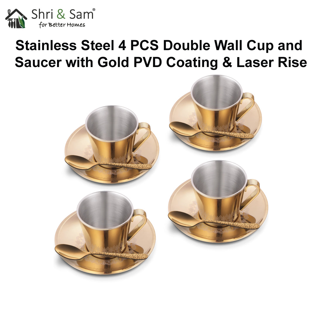 Stainless Steel 4 PCS Double Wall Cup and Saucer with Gold PVD Coating & Laser Rise