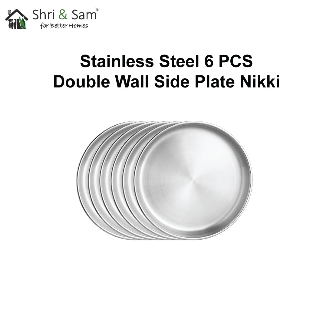 Stainless Steel 6 PCS Double Wall Side Plate Nikki