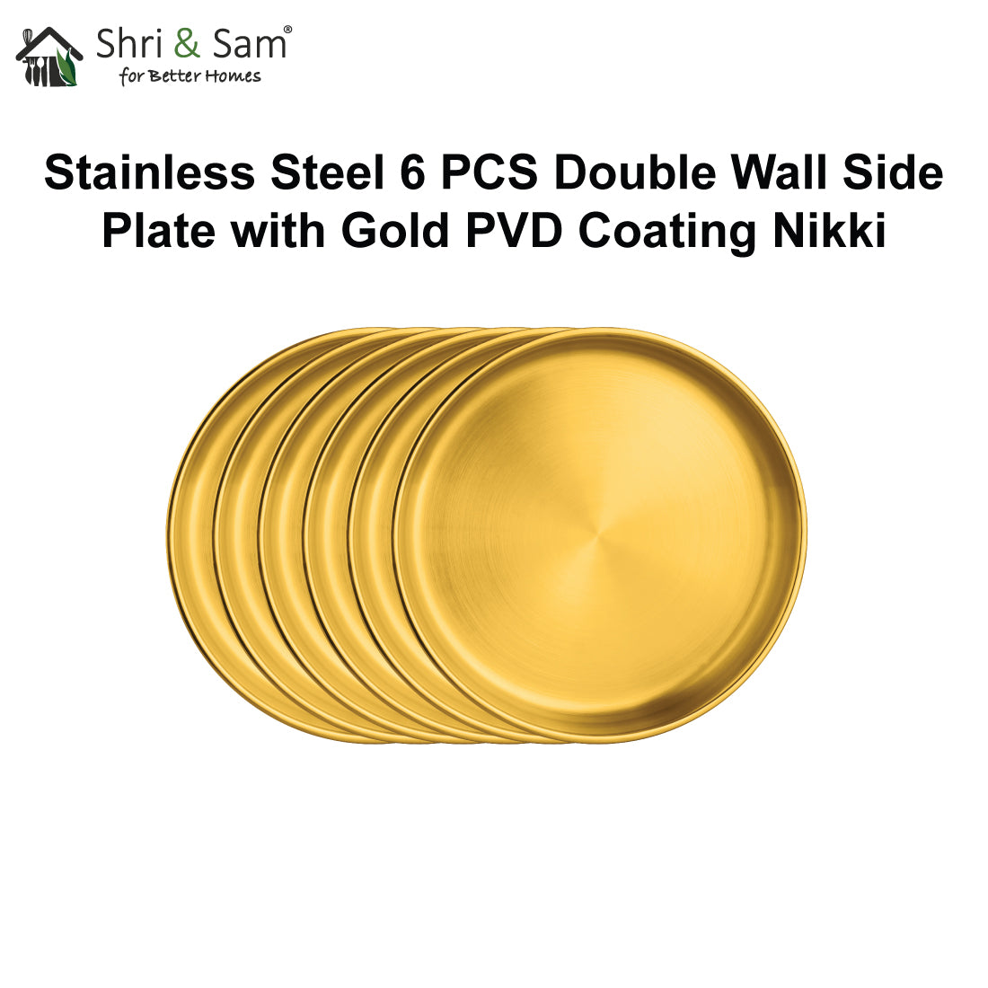 Stainless Steel 6 PCS Double Wall Side Plate with Gold PVD Coating Nikki