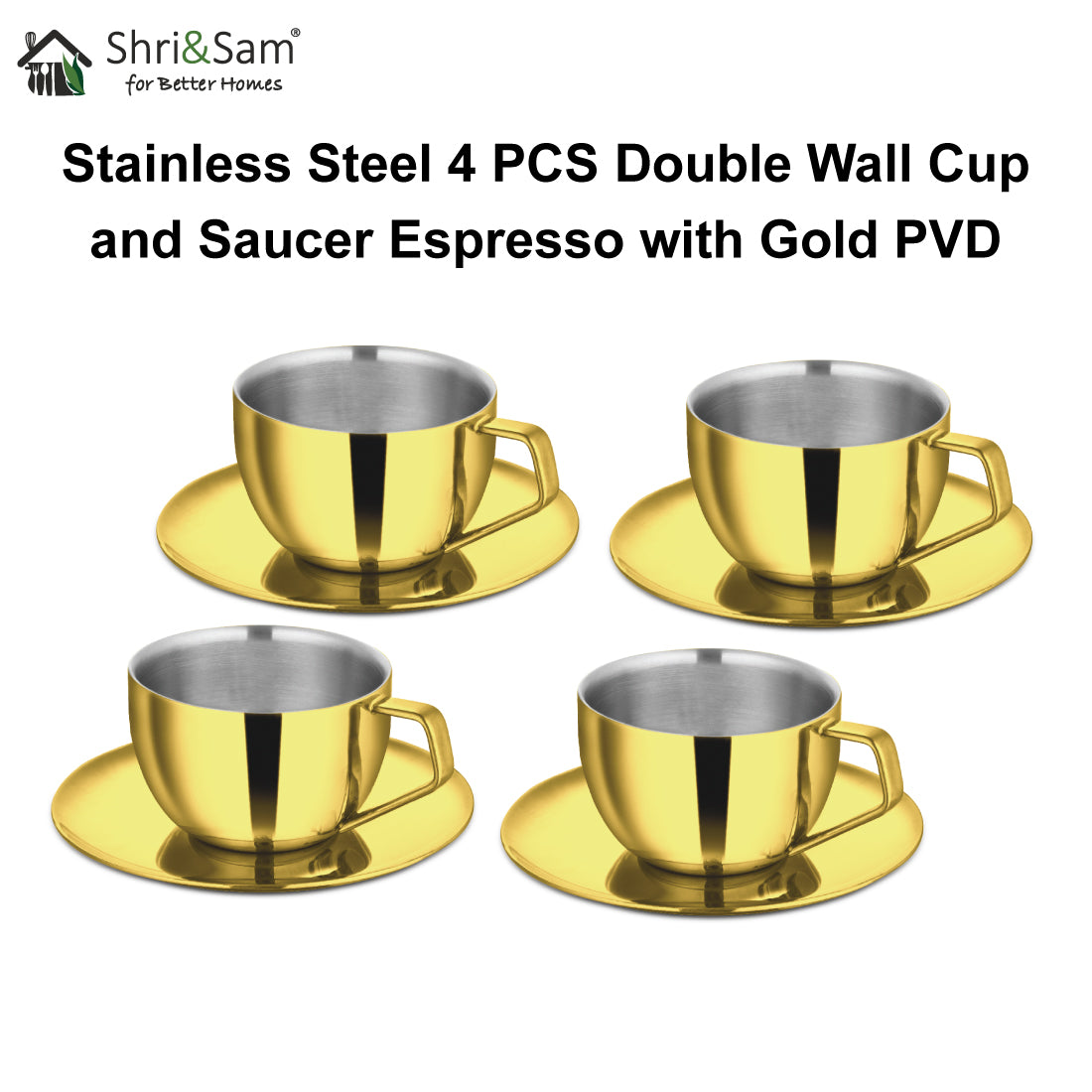 Stainless Steel 4 PCS Double Wall Cup and Saucer with Gold PVD Coating Espresso