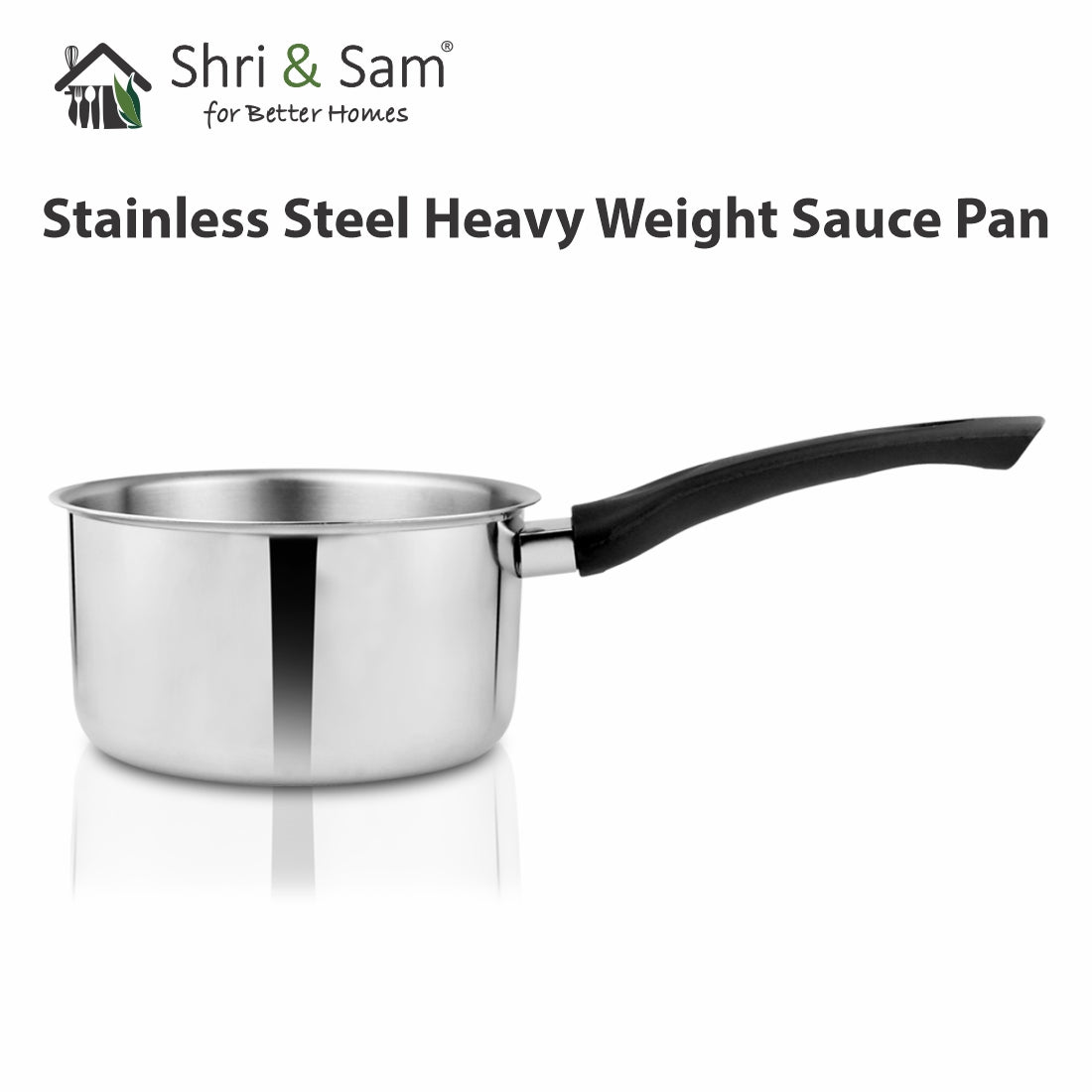 Stainless Steel Heavy Weight Sauce Pan