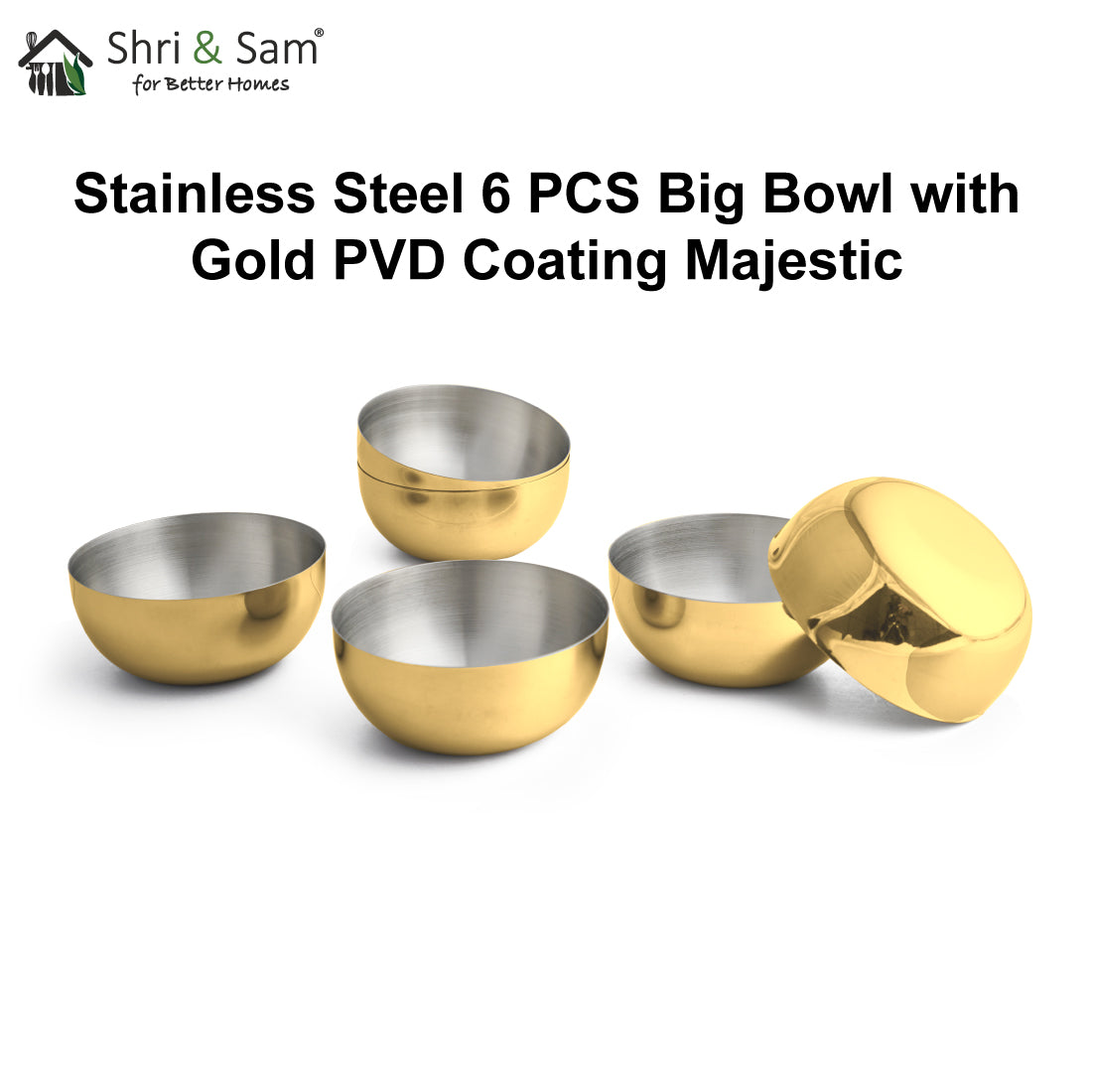 Stainless Steel 6 PCS Big Bowl with Gold PVD Coating Majestic