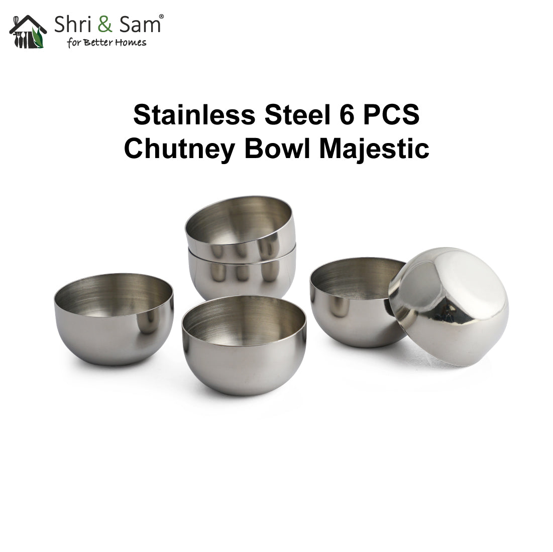 Stainless Steel 6 PCS Chutney Bowl Majestic