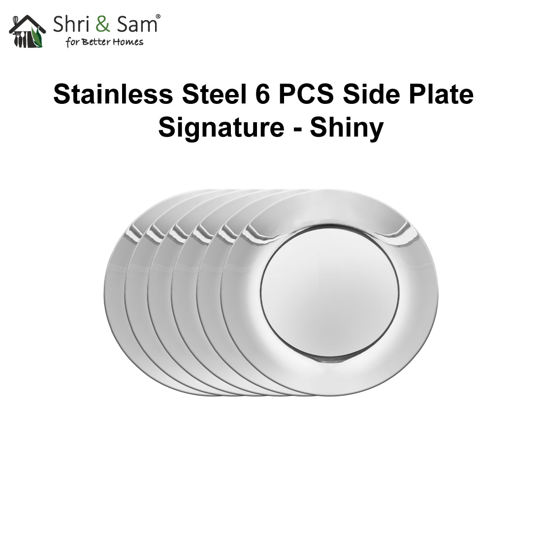 Stainless Steel 6 PCS Side Plate Signature - Shiny