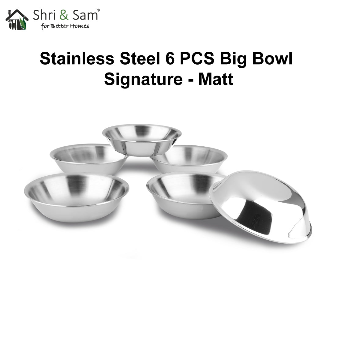 Stainless Steel 6 PCS Big Bowl Signature - Matt