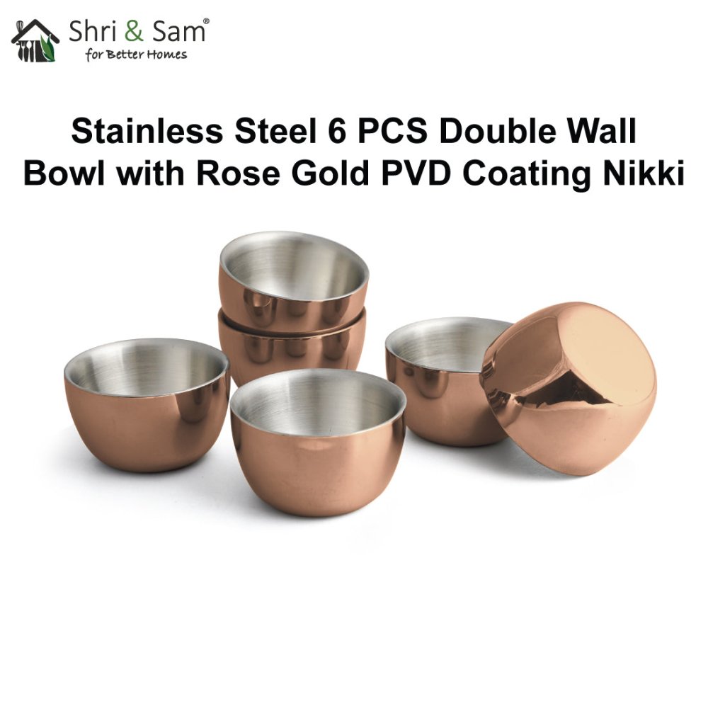 Stainless Steel 6 PCS Double Wall Bowl with Rose Gold PVD Coating Nikki